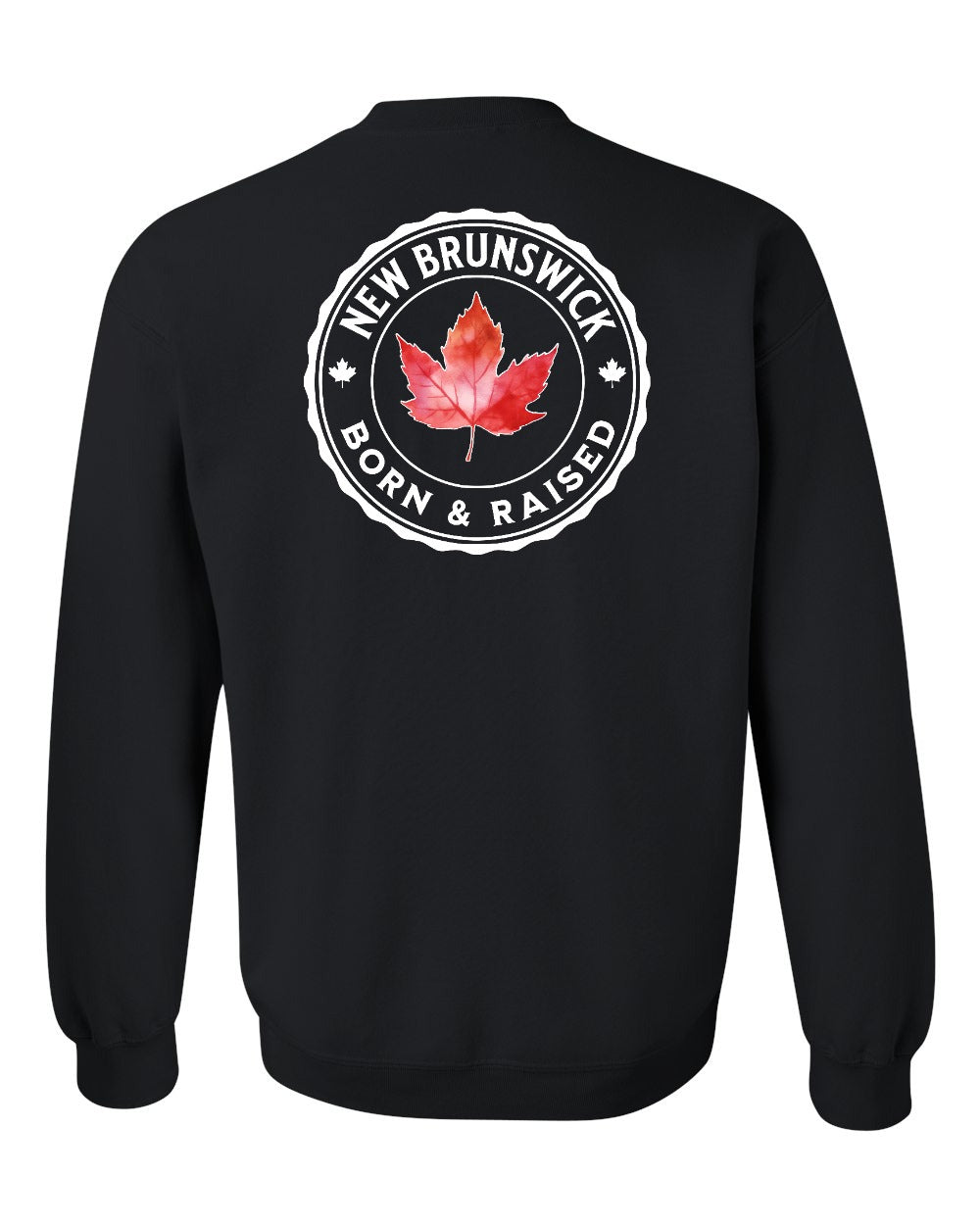 Born and Raised New Brunswick Left Chest and Back Crewneck - Gildan Canada (sewn Internationally)