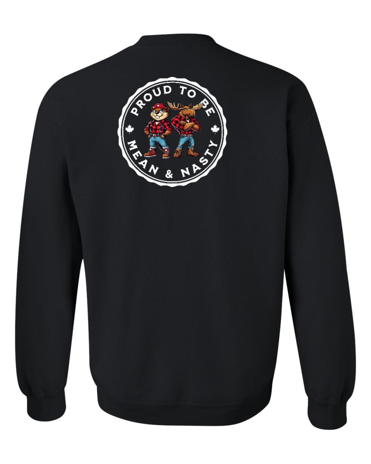 Proud Mean & Nasty Beaver and Moose Left Chest and Back Crewneck - Unisex