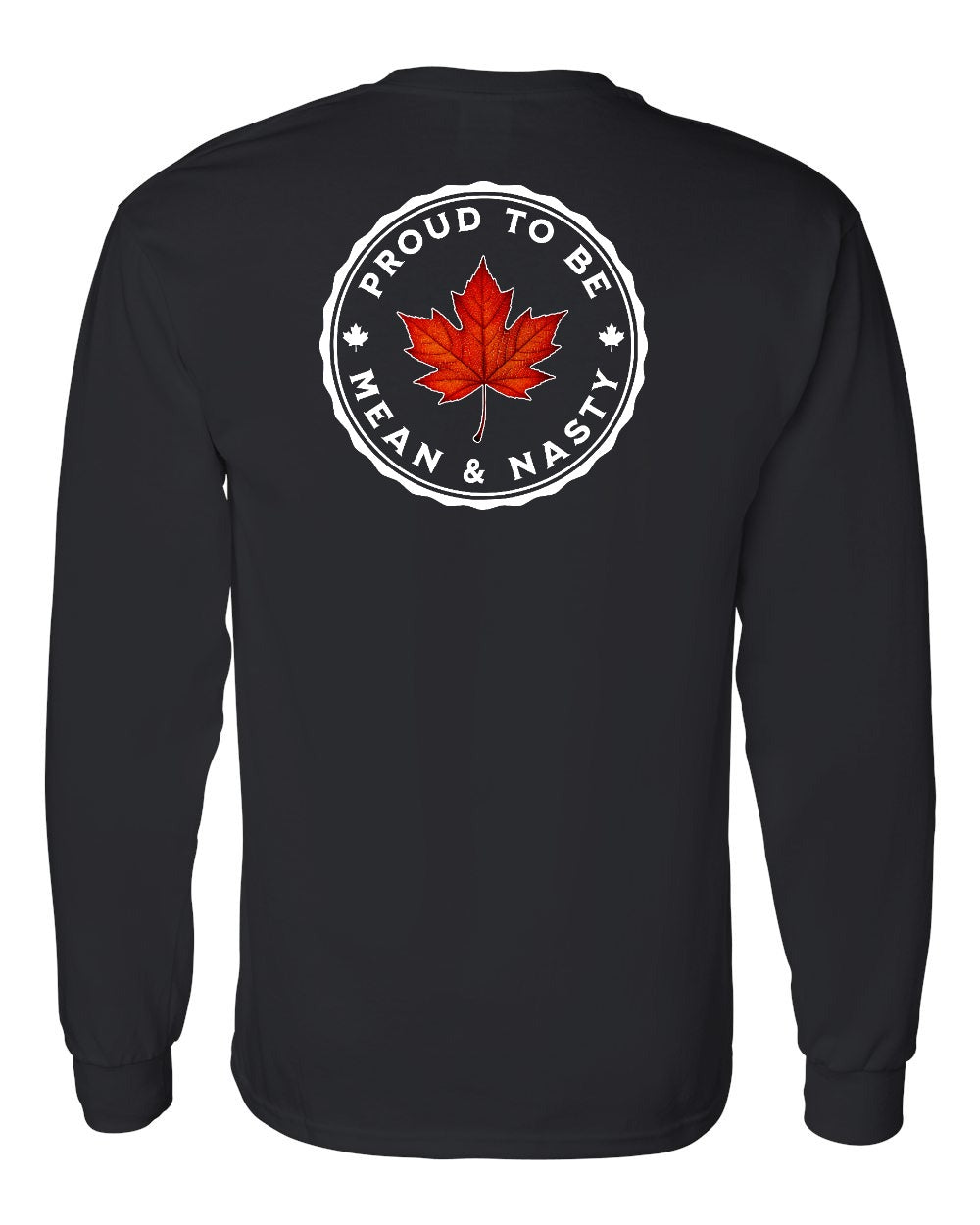 Proud Mean & Nasty Leaf Left Chest and Back Long Sleeve - Gildan Canada (sewn Internationally)