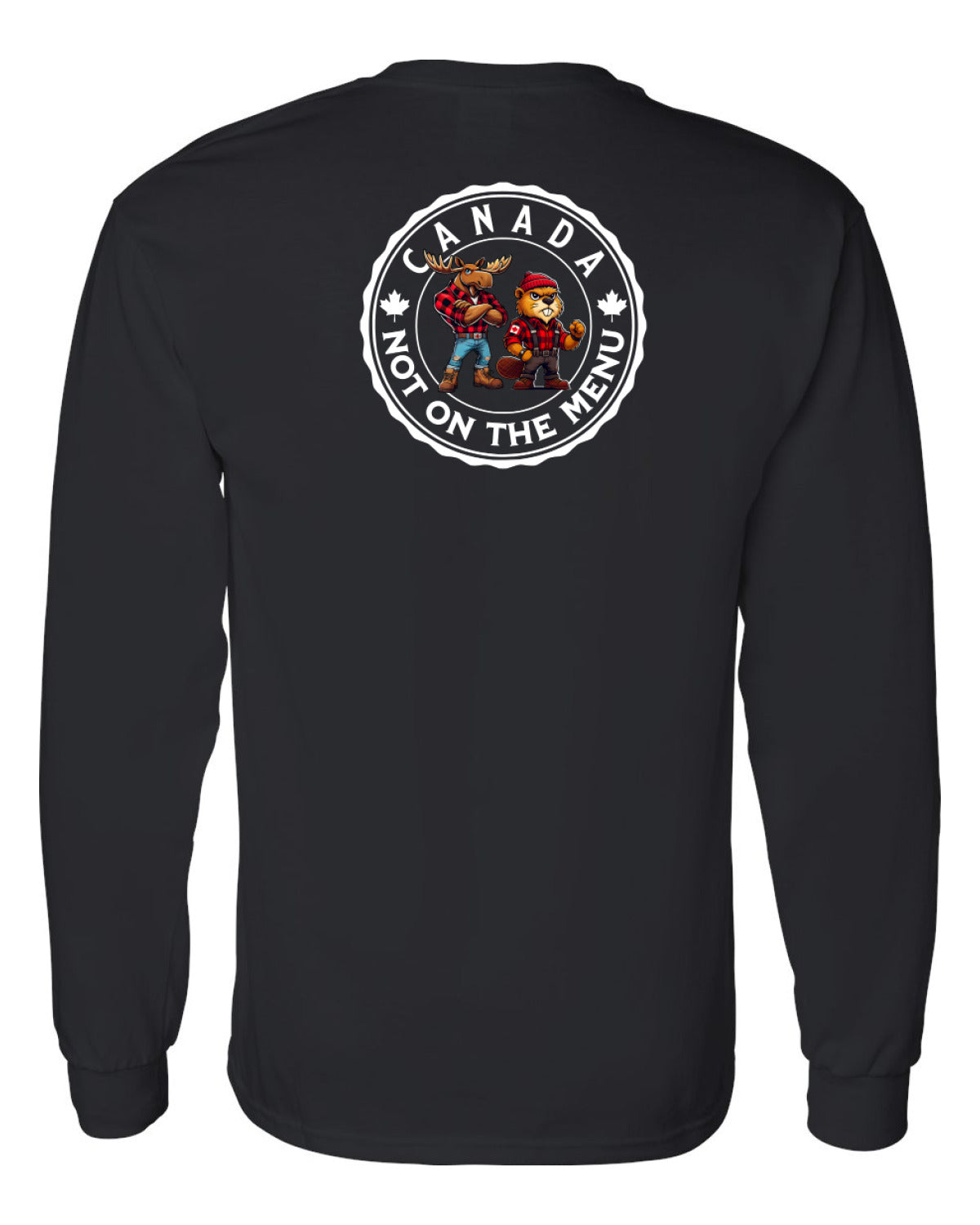 Canada Is Not On The Menu Left Chest and Back  Long Sleeve Tee ) - Unisex