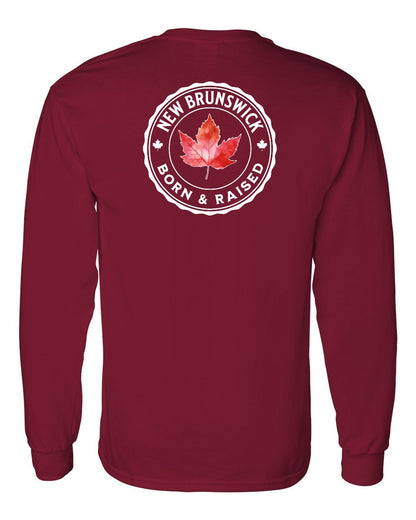 Born and Raised New Brunswick Left Chest and Back Long Sleeve - Gildan Canada (sewn Internationally)
