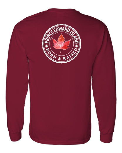 Born and Raised Prince Edward Island Left Chest and Back Long Sleeve - Gildan Canada (sewn Internationally)