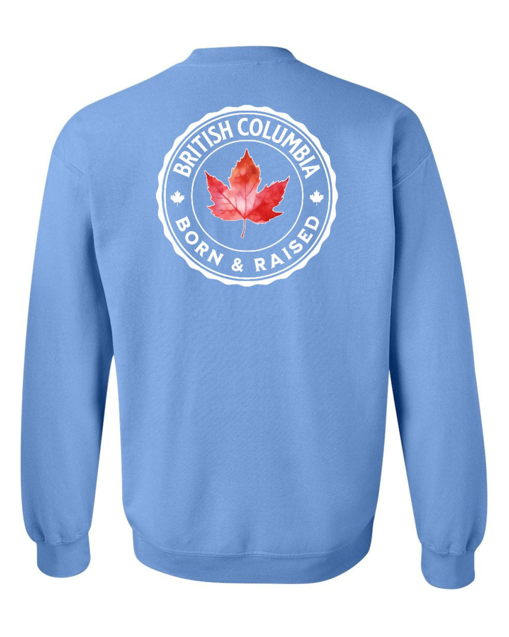 Born and Raised British Columbia Left Chest and Back Crewneck - Unisex
