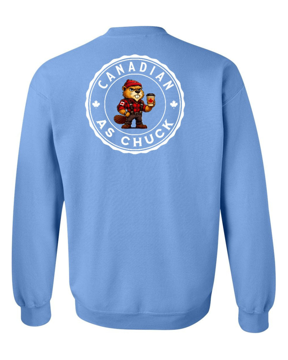 Canadian as Chuck Male Beaver Left Chest and Back Crewneck - Unisex