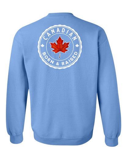 Canadian Born & Rasied Left Chest and Back Crewneck - Gildan Canada (sewn Internationally)