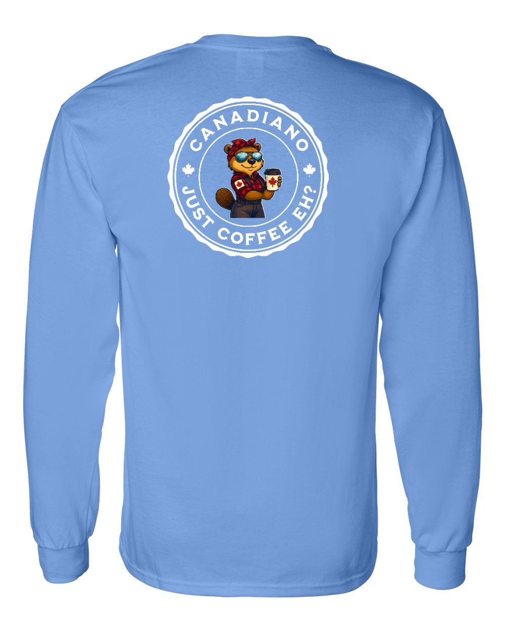 Canadiano just Coffee EH! Rosie Sunglasses Left Chest and Back Long Sleeve - Gildan Canada (sewn Internationally)