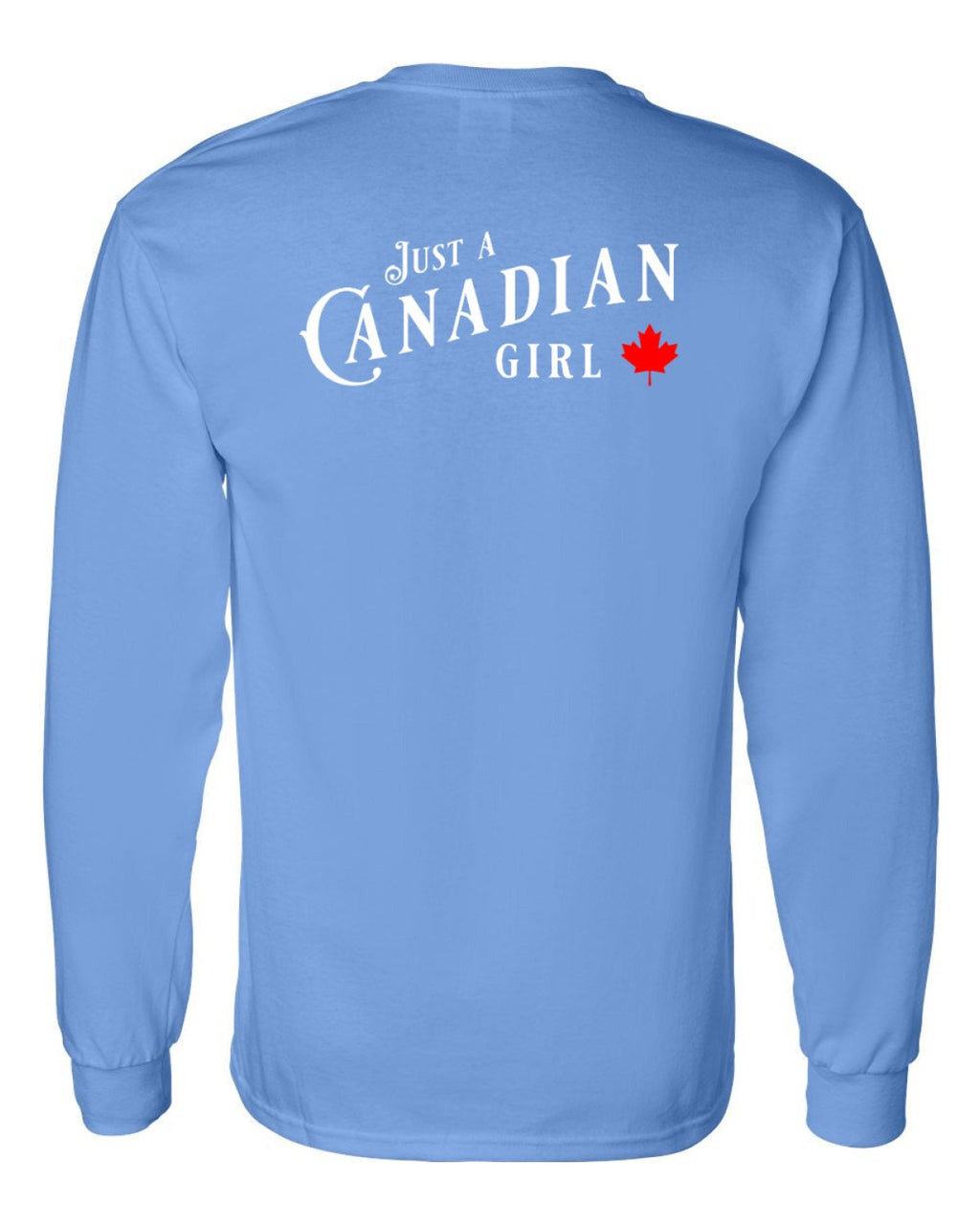 Just a canadian Girl Left Chest and Back Long Sleeve - Unisex
