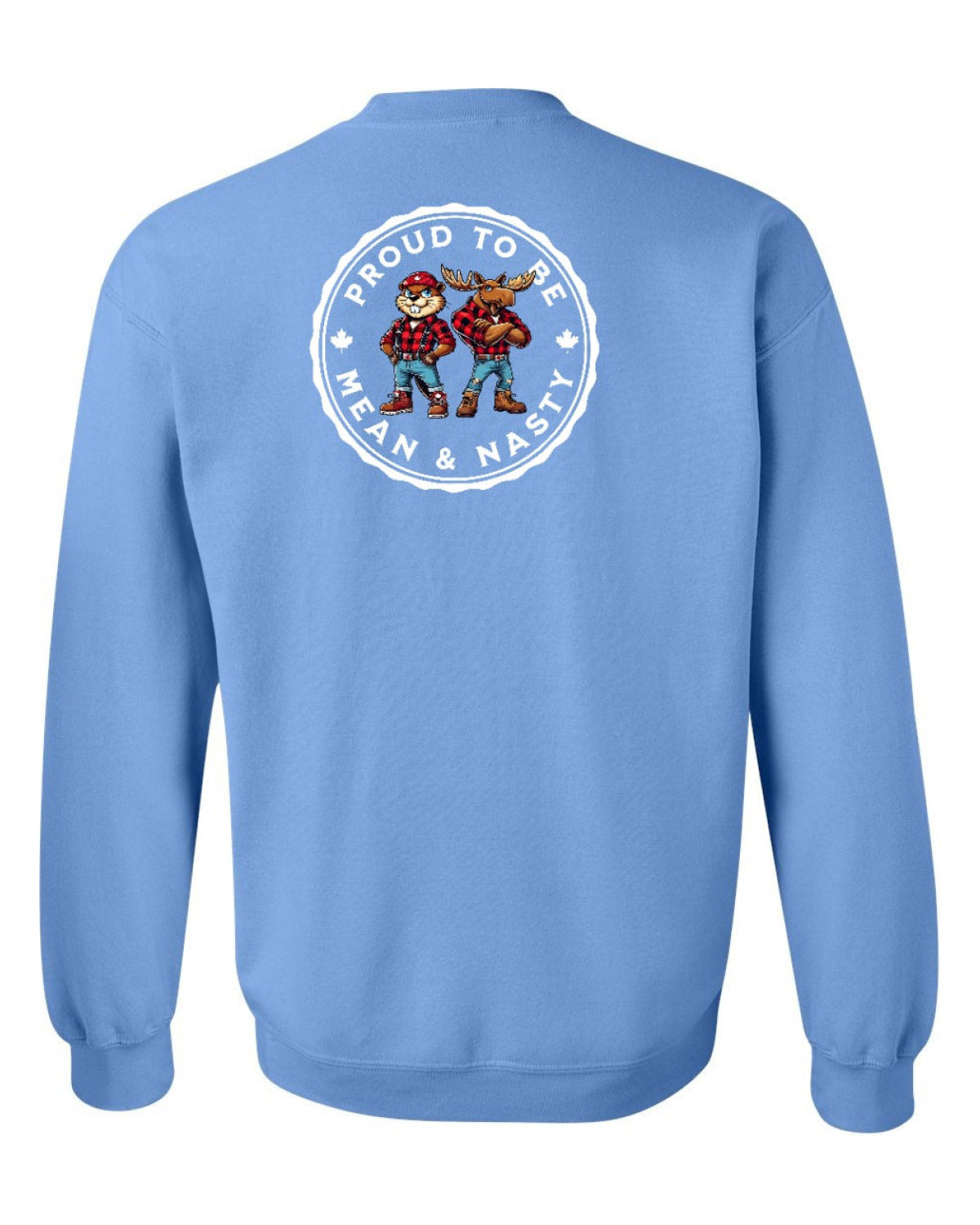 Proud Mean & Nasty Beaver and Moose Left Chest and Back Crewneck - Unisex
