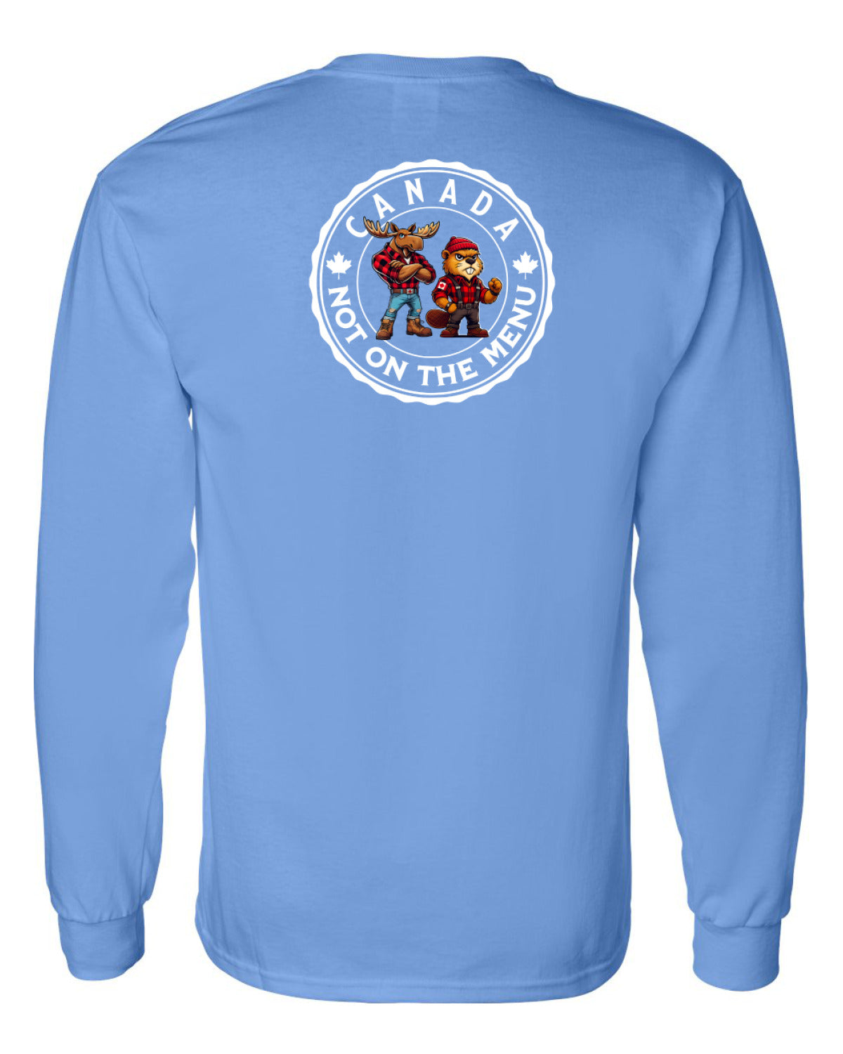 Canada Is Not On The Menu Left Chest and Back  Long Sleeve Tee ) - Unisex