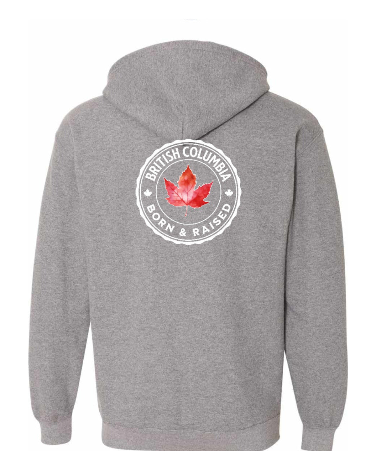 Born and Raised British Columbia Left Chest and Back Zip Hoodie - Unisex
