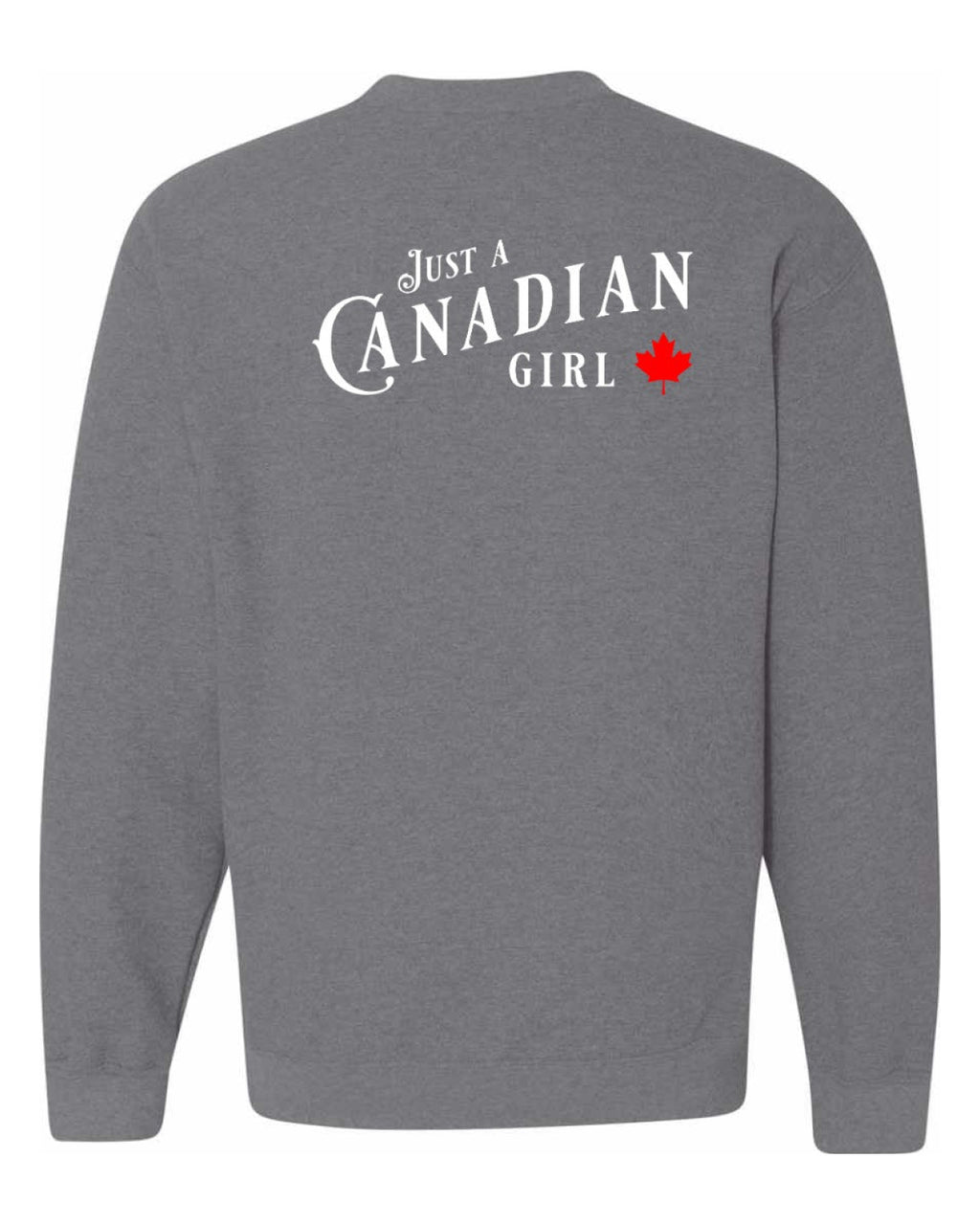 Just a Canadian Girl Left Chest and Back Crewneck - Unisex