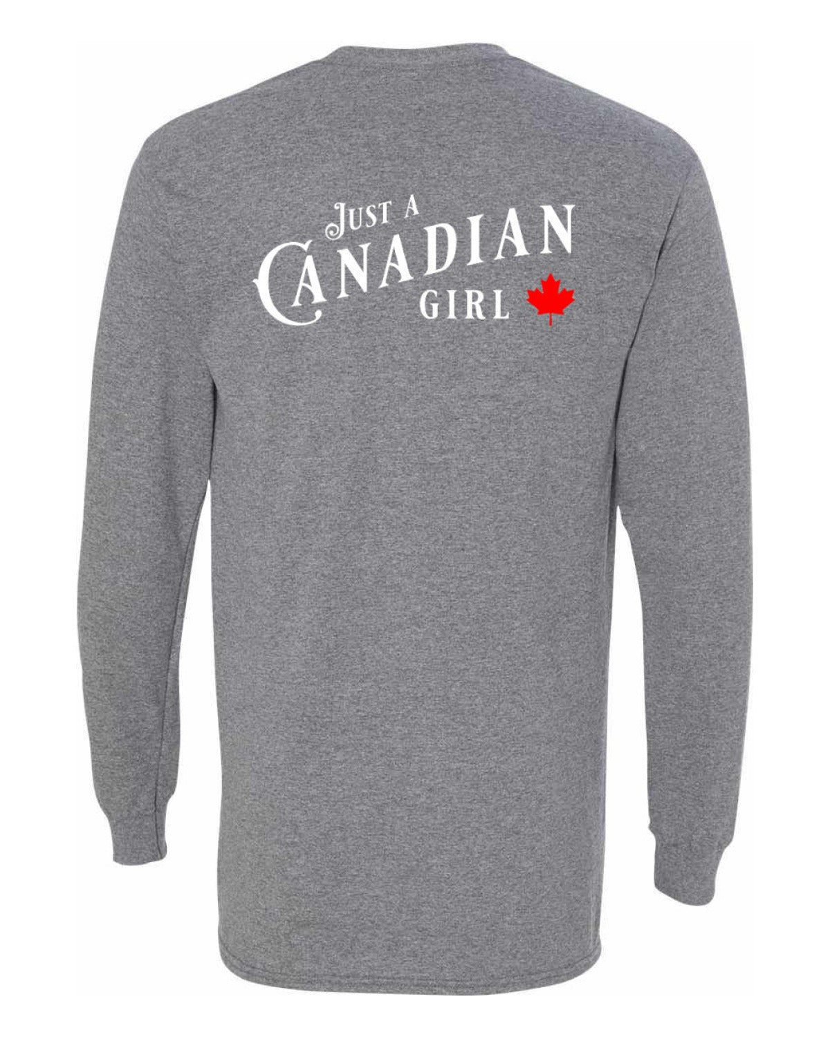 Just a canadian Girl Left Chest and Back Long Sleeve - Unisex