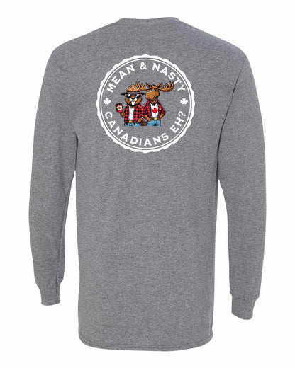 Mean & Nasty Canadians Eh! Left Chest and Back Long Sleeve - Gildan Canada (sewn Internationally)