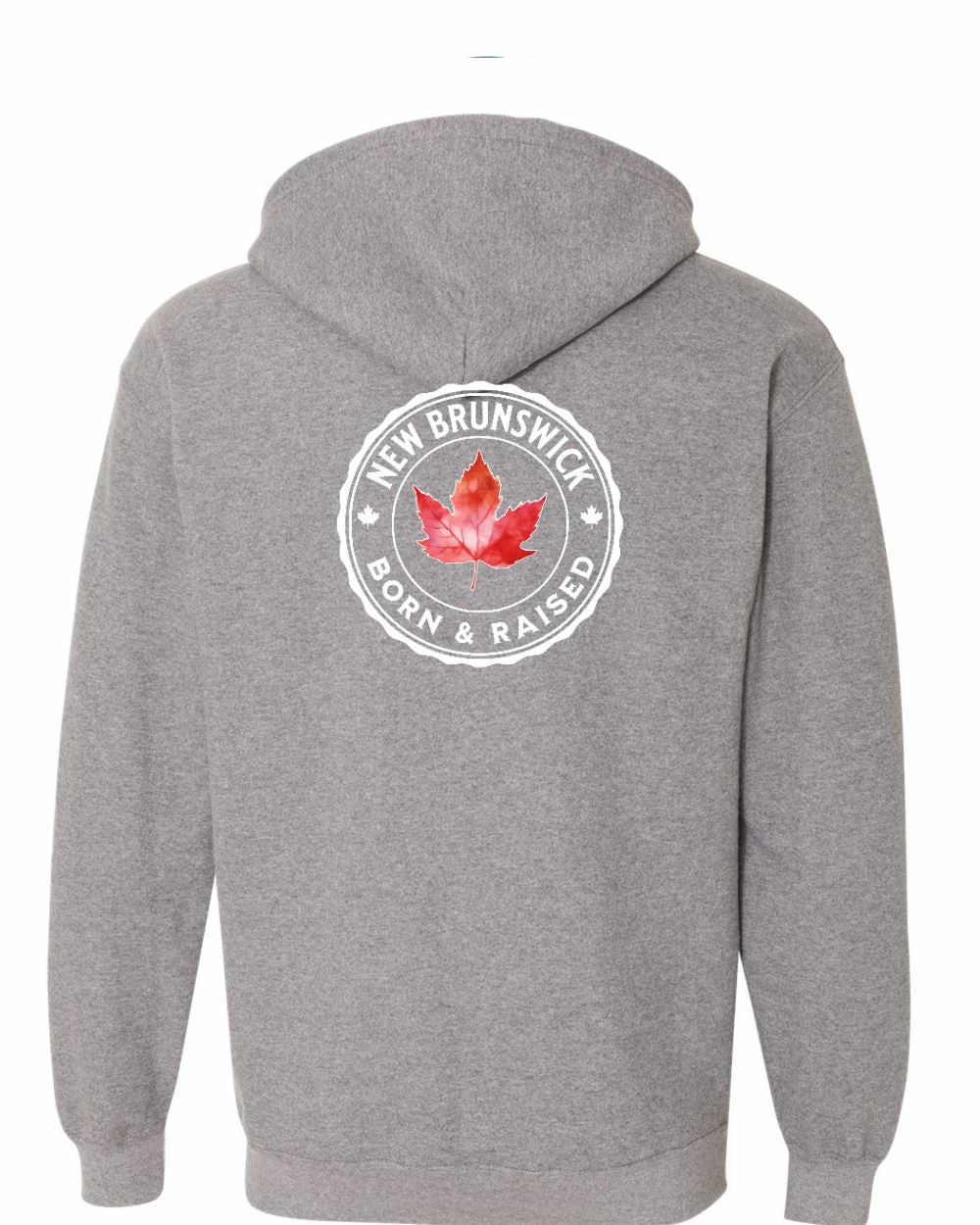 Born and Raised New Brunswick Left Chest and Back Zip Hoodie - Gildan Canada (sewn Internationally)