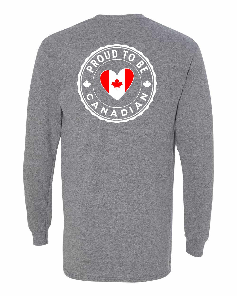 Proud to be Canadian Heart Flag Left Chest and Back Long Sleeve - Gildan Canada (sewn Internationally)