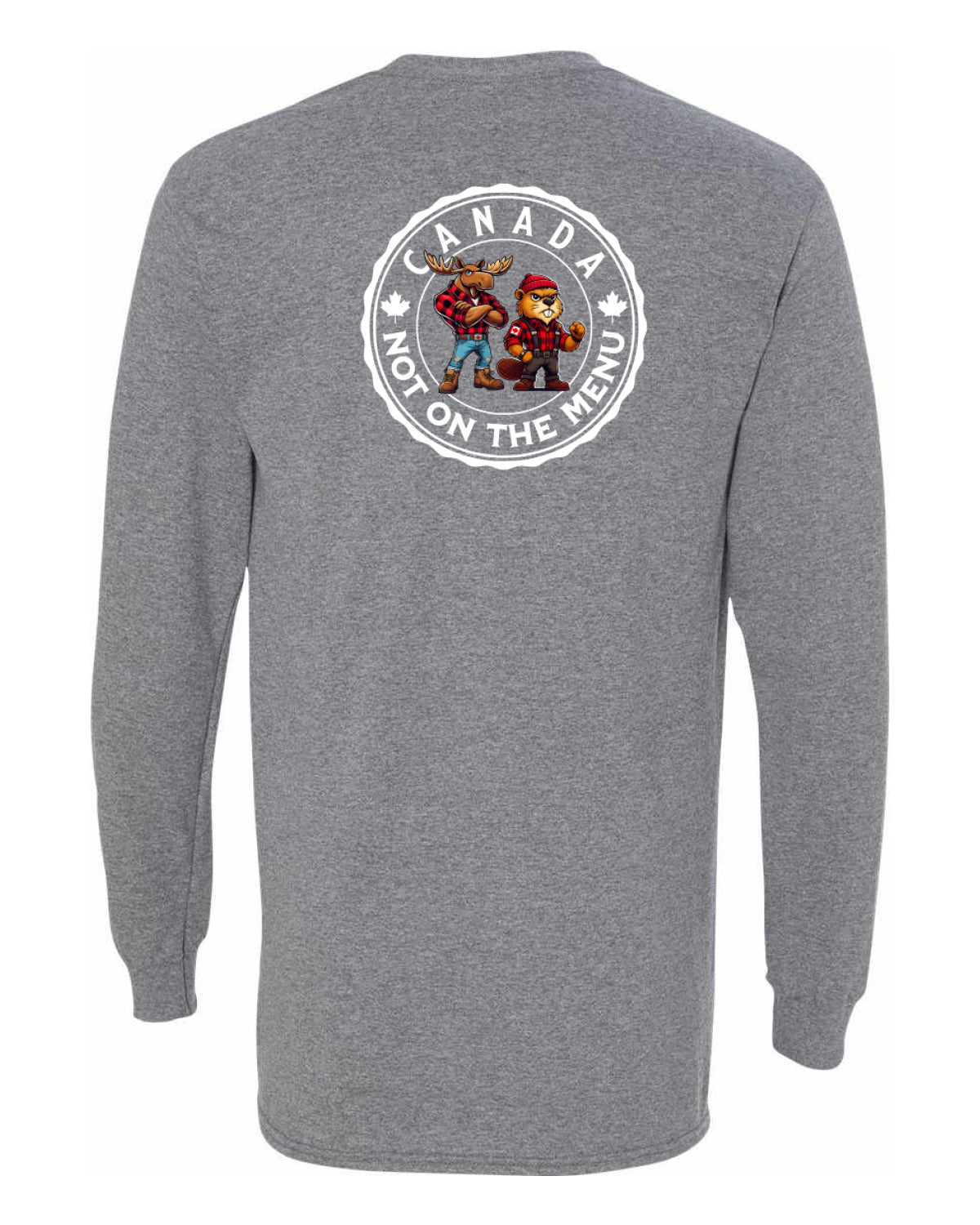 Canada Is Not On The Menu Left Chest and Back  Long Sleeve Tee ) - Unisex