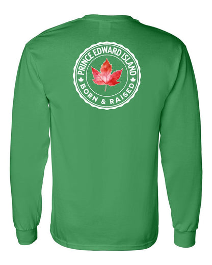 Born and Raised Prince Edward Island Left Chest and Back Long Sleeve - Gildan Canada (sewn Internationally)