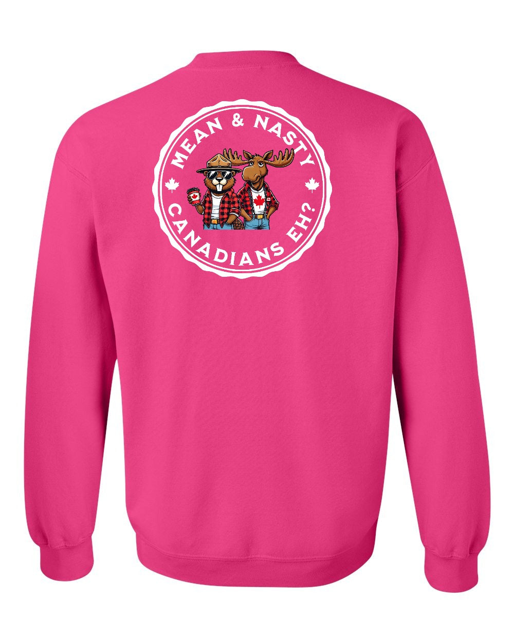 Mean & Nasty Canadians Eh! Left Chest and Back Crewneck - Gildan Canada (sewn Internationally)