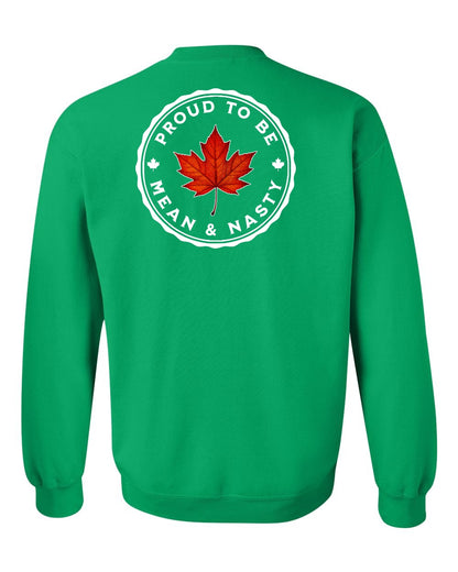 Proud Mean & Nasty Leaf Left Chest and Back Crewneck - Gildan Canada (sewn Internationally)