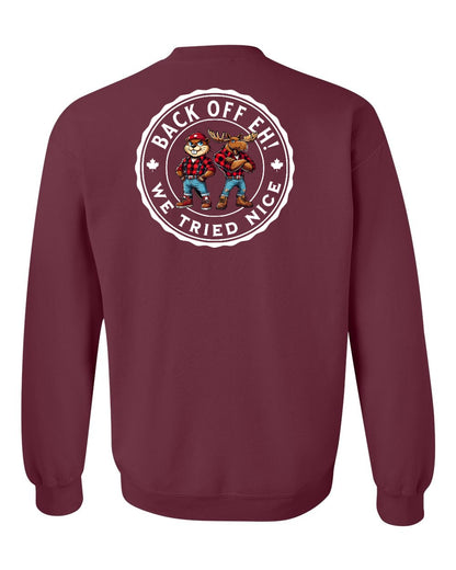 Back off  Eh ! We Tried Nice Left Chest and Back Crewneck - Gildan Canada (sewn Internationally)