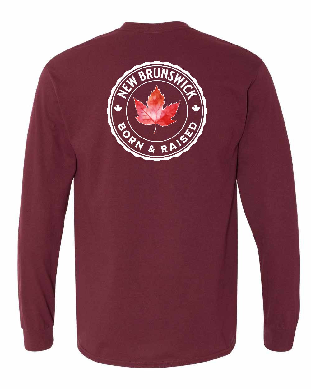 Born and Raised New Brunswick Left Chest and Back Long Sleeve - Gildan Canada (sewn Internationally)