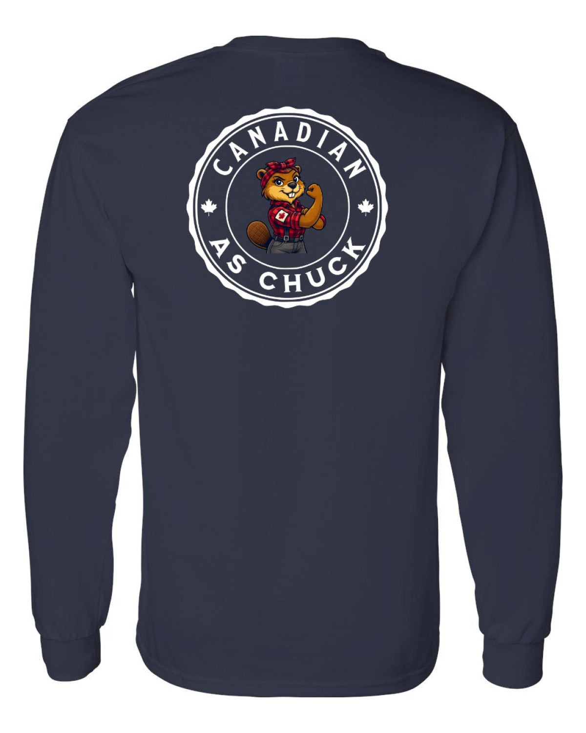 Canadian as Chuck Rosie Flex Left Chest and Back Long Sleeve - Unisex