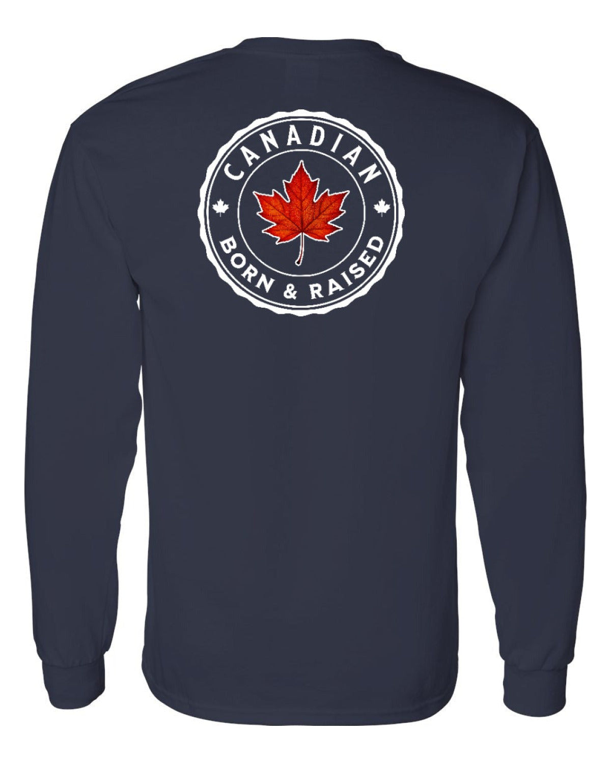 Canadian Born & Rasied Left Chest and Back Long Sleeve - Unisex