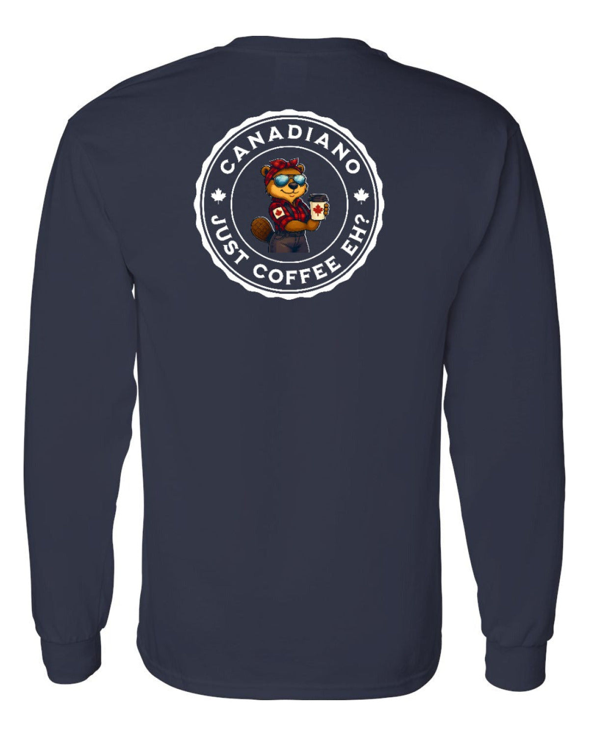 Canadiano just Coffee EH! Rosie Sunglasses Left Chest and Back Long Sleeve - Unisex