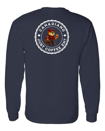 Canadiano just Coffee EH! Male Beaver Left Chest and Back Long Sleeve - Gildan Canada (sewn Internationally)