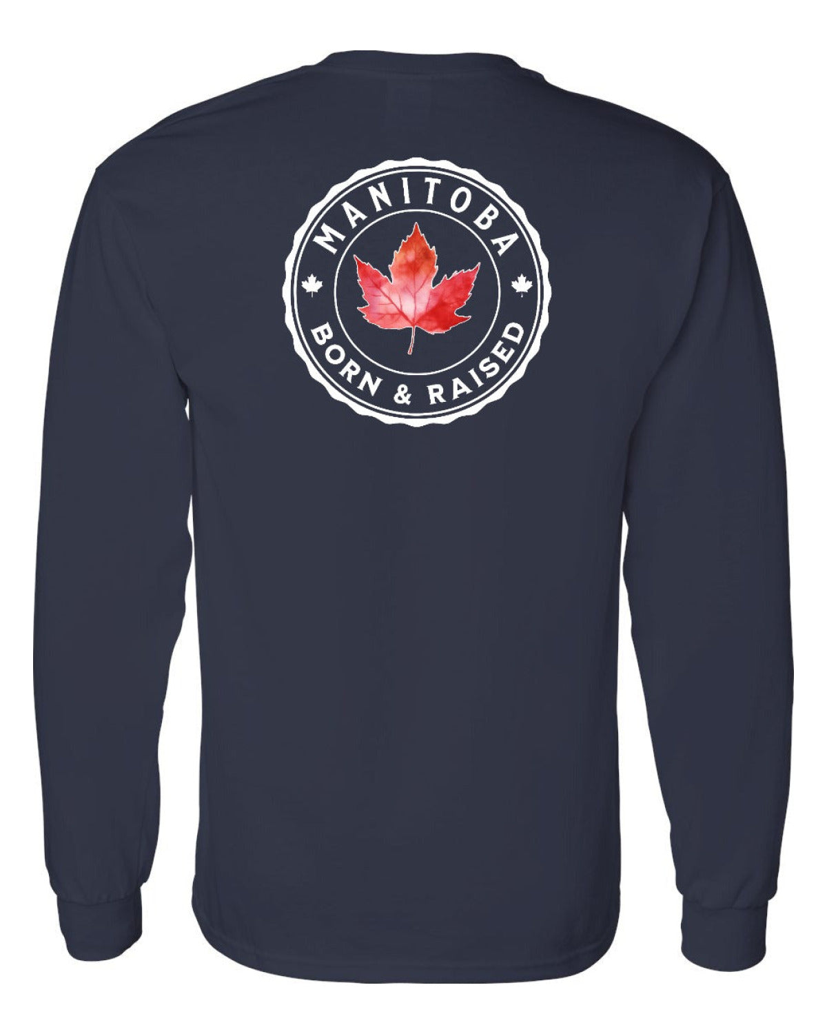 Born and Raised Manitoba Left Chest and Back Long Sleeve - Unisex