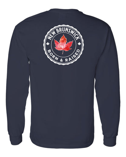 Born and Raised New Brunswick Left Chest and Back Long Sleeve - Gildan Canada (sewn Internationally)