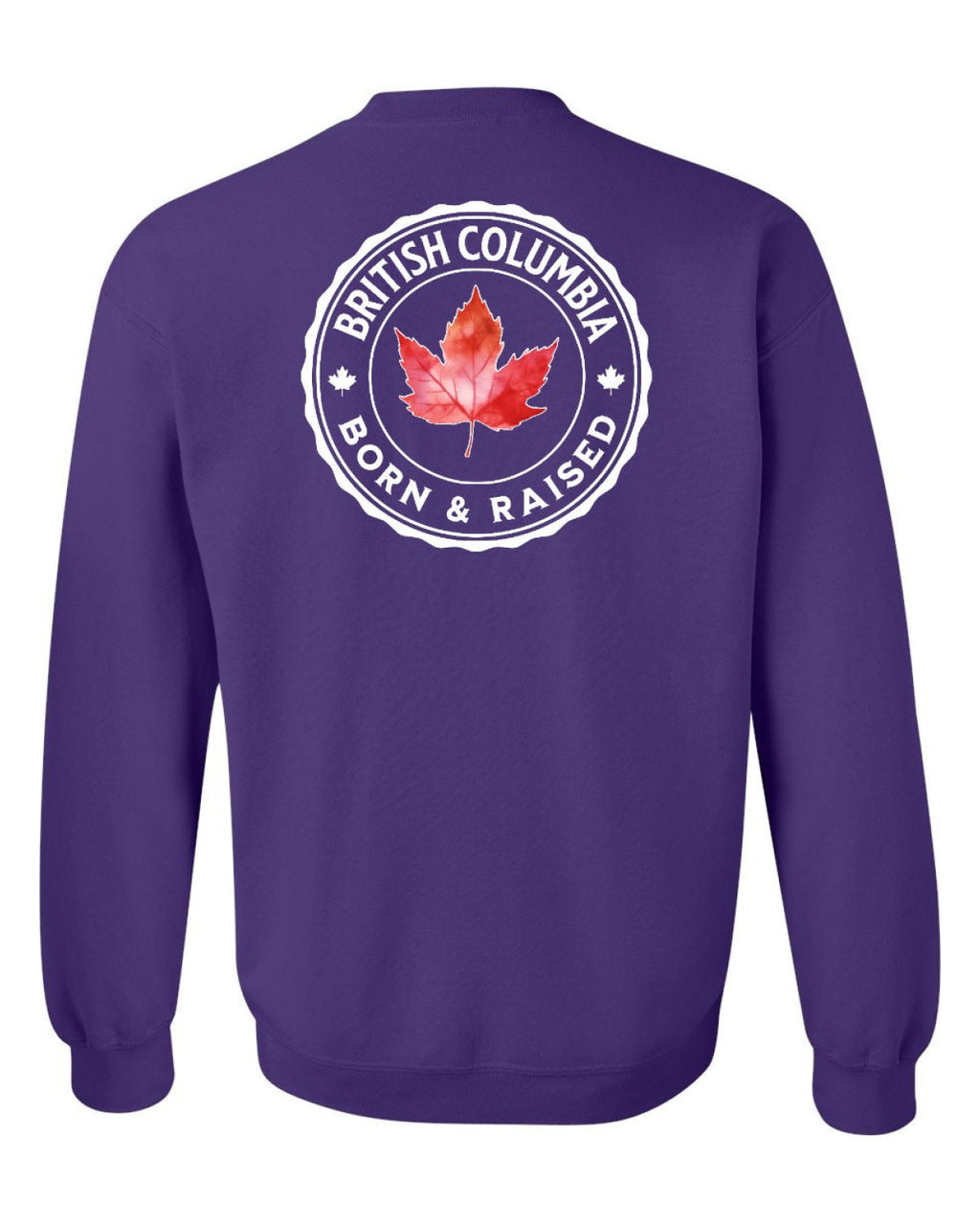 Born and Raised British Columbia Left Chest and Back Crewneck - Unisex