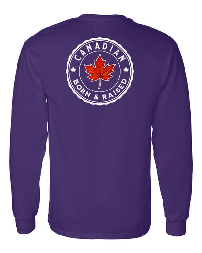 Canadian Born & Rasied Left Chest and Back Long Sleeve - Gildan Canada (sewn Internationally)