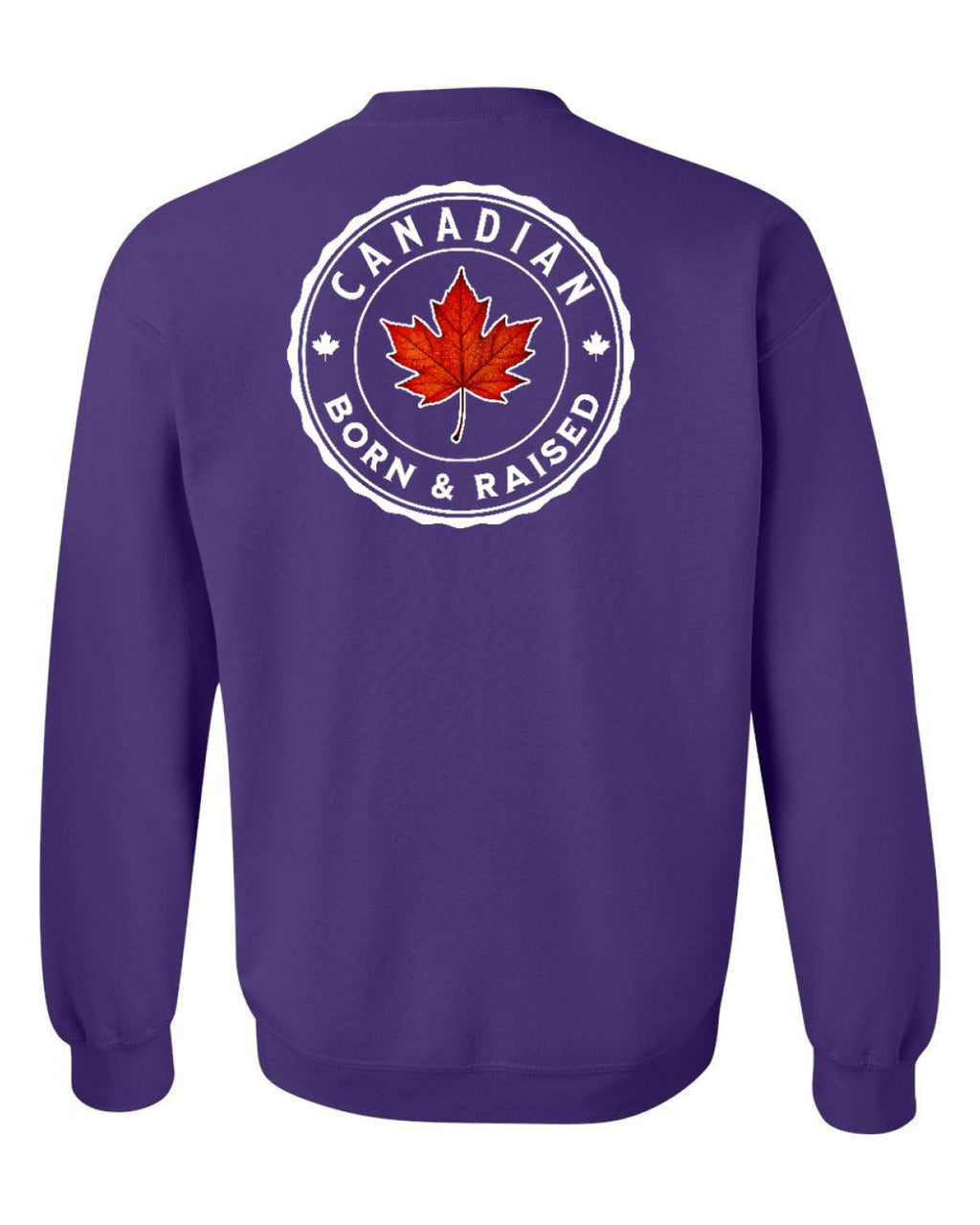 Canadian Born & Rasied Left Chest and Back Crewneck - Unisex