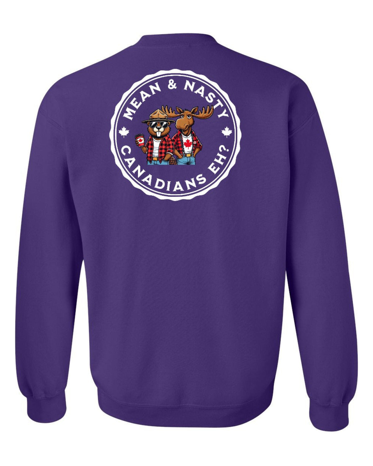 Mean & Nasty Canadians Eh! Left Chest and Back Crewneck - Unisex