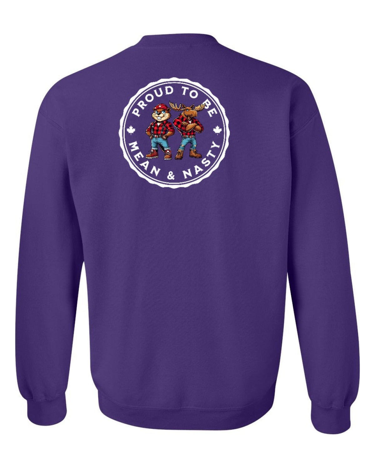 Proud Mean & Nasty Beaver and Moose Left Chest and Back Crewneck - Unisex