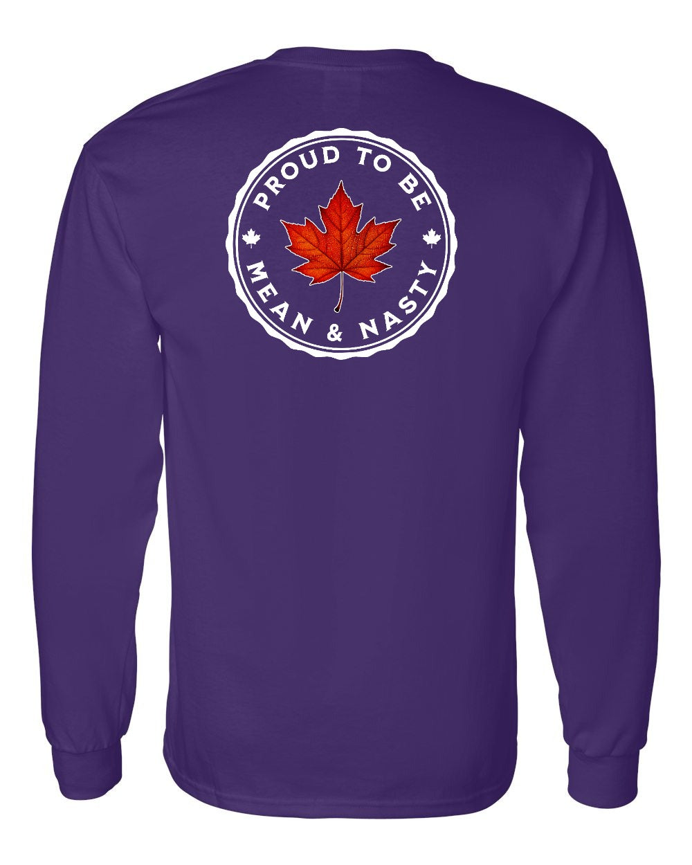 Proud Mean & Nasty Leaf Left Chest and Back Long Sleeve - Gildan Canada (sewn Internationally)