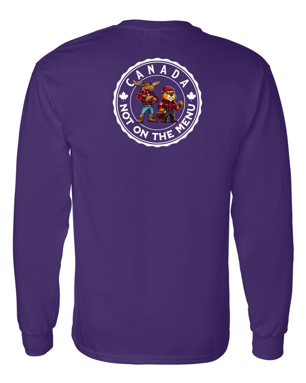 Canada Is Not On The Menu Left Chest and Back  Long Sleeve Tee ) - Unisex
