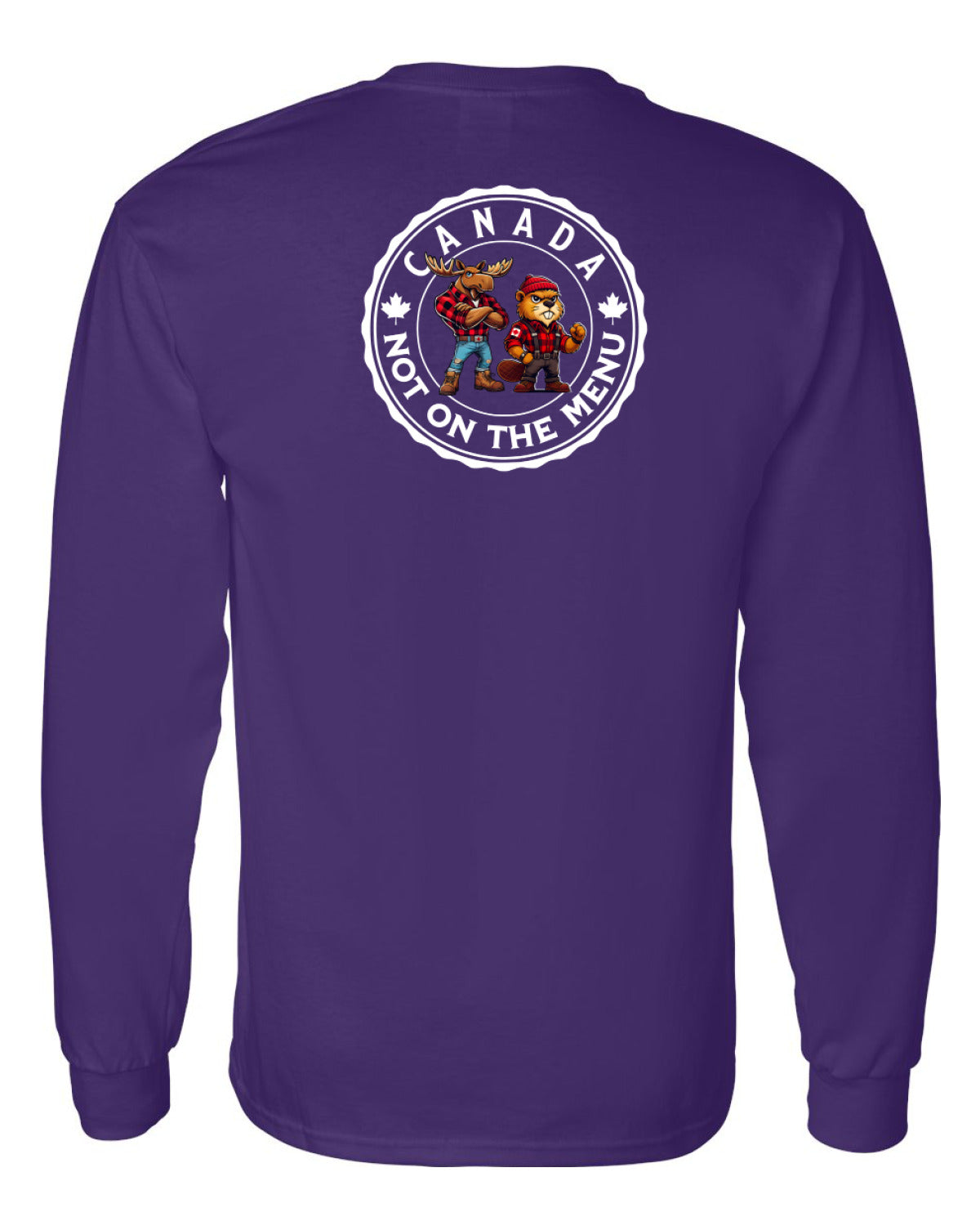 Canada Is Not On The Menu Left Chest and Back  Long Sleeve Tee ) - Unisex