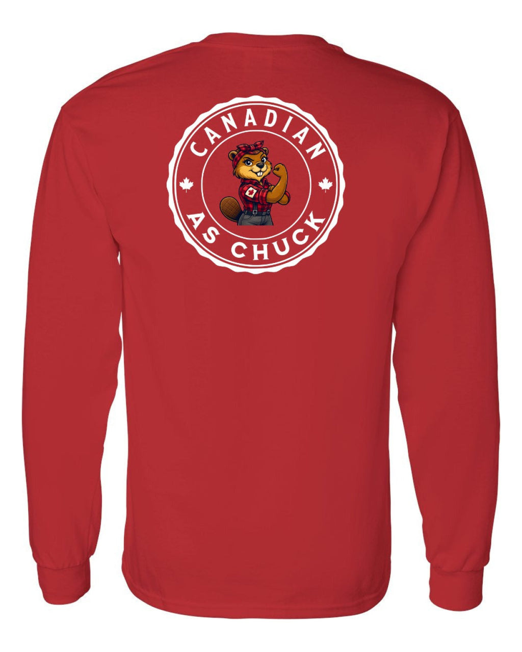 Canadian as Chuck Rosie Flex Left Chest and Back Long Sleeve - Unisex