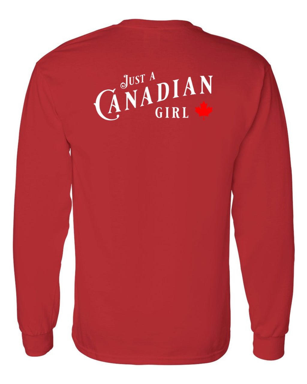 Just a canadian Girl Left Chest and Back Long Sleeve - Unisex