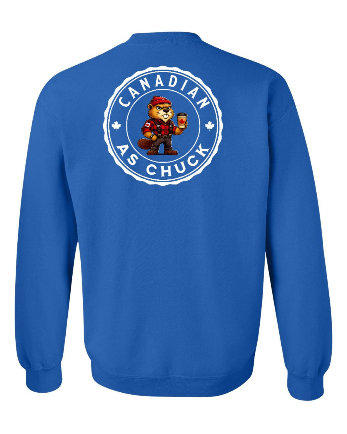 Canadian as Chuck Male Beaver Left Chest and Back Crewneck - Unisex