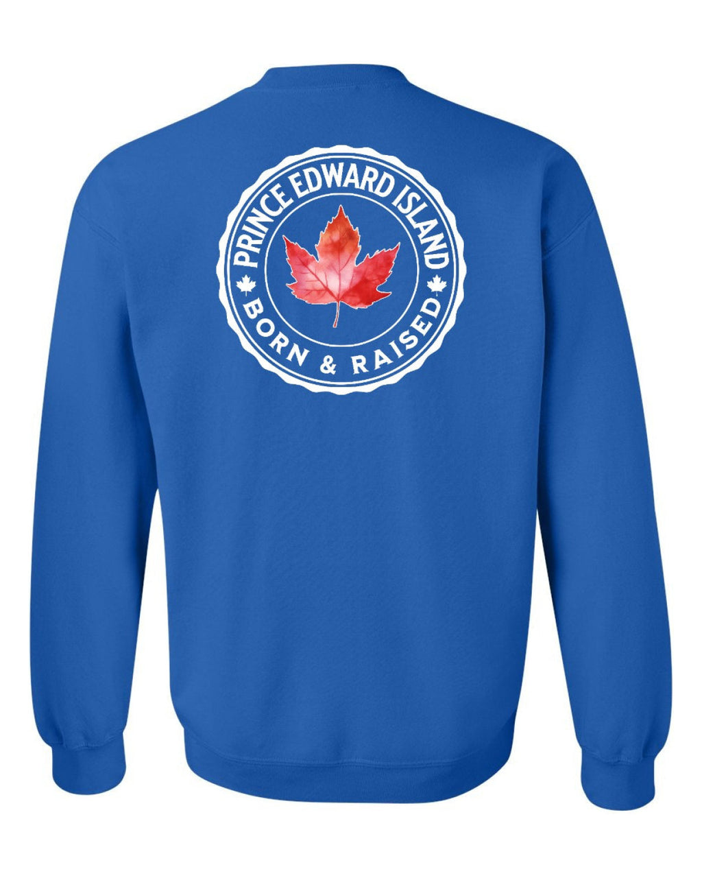 Born and Raised Prince Edward Island Left Chest and Back Crewneck - Unisex