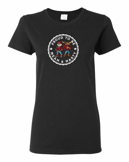Proud to be Mean and Nasty Leaf Full Front Women's Tee - Gildan Canada (sewn Internationally)