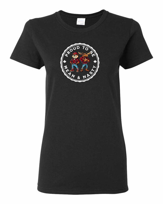 Proud to be Mean and Nasty Leaf Full Front Women's Tee - Gildan Canada (sewn Internationally)