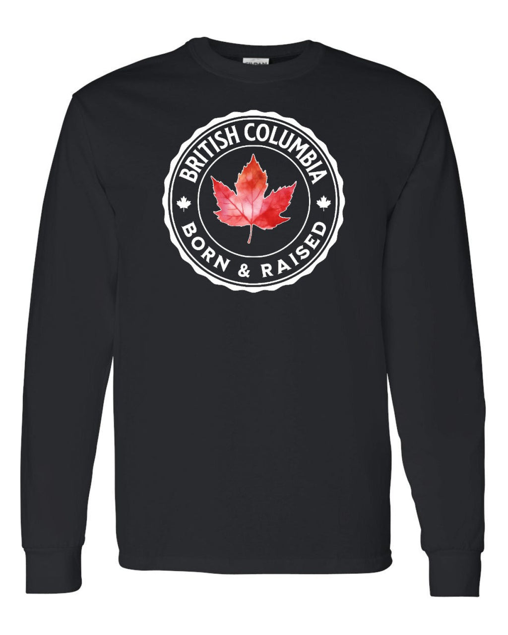 Born and Raised British Columbia Full Long Sleeve - Unisex