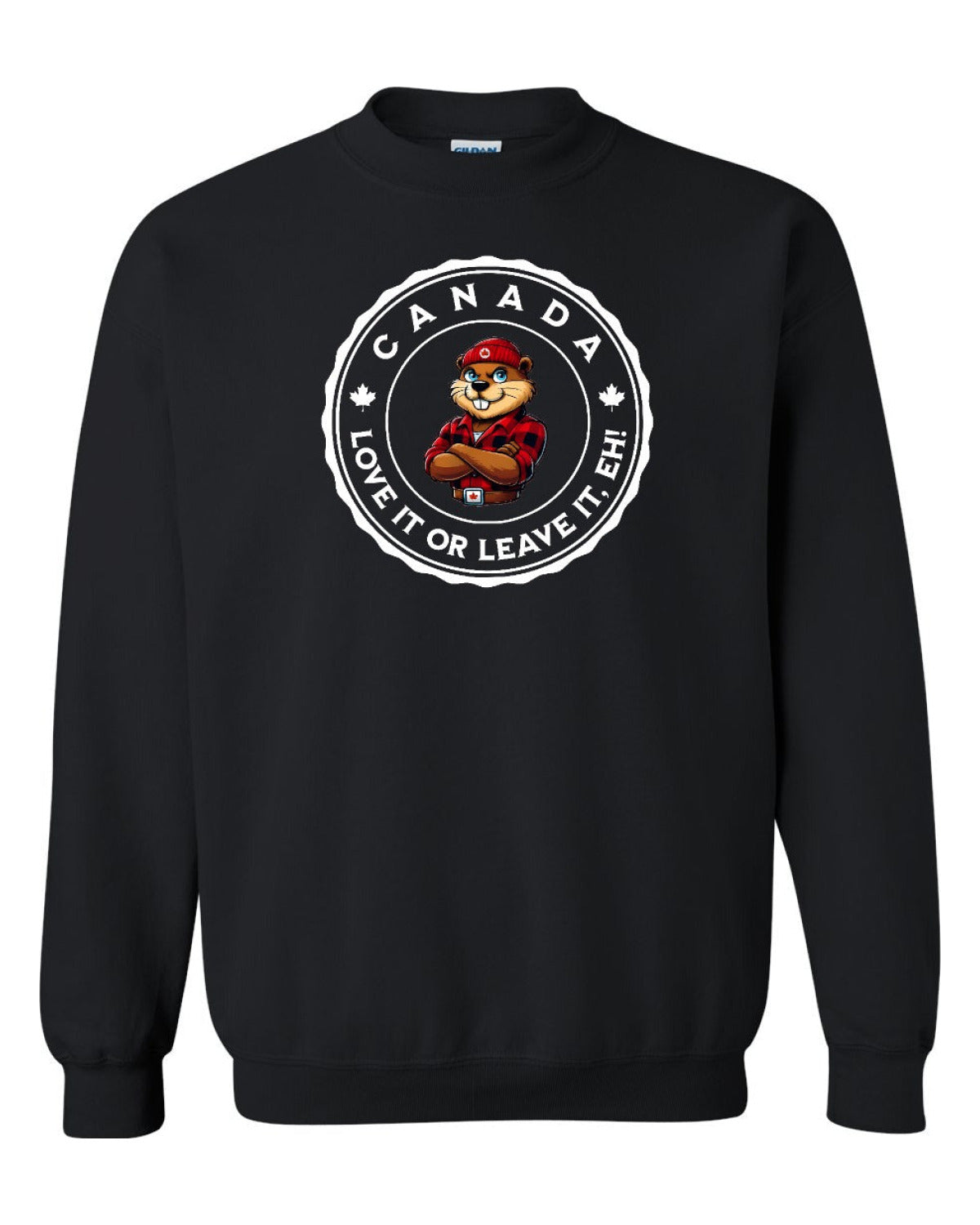 Love it or Leave it Eh! Full Crewneck - Unisex