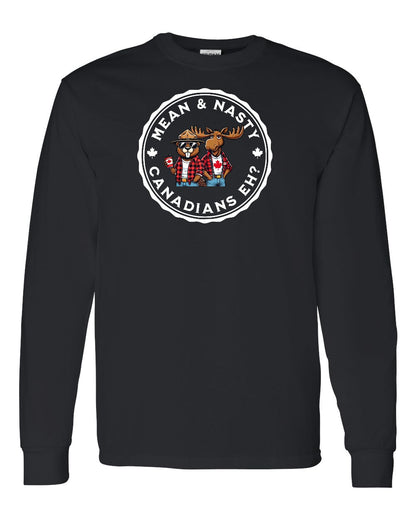 Mean & Nasty Canadians Eh! Full Long Sleeve - Gildan Canada (sewn Internationally)