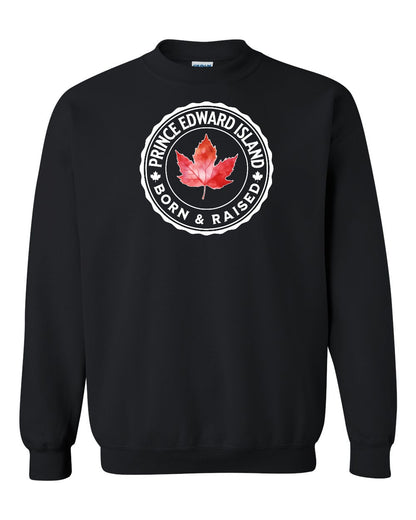 Born and Raised Prince Edward Island Full Crewneck - Gildan Canada (sewn Internationally)