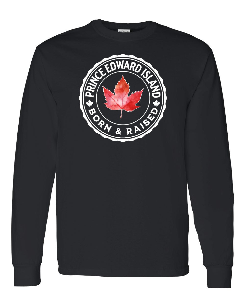 Born and Raised Prince Edward Island Full Long Sleeve - Gildan Canada (sewn Internationally)